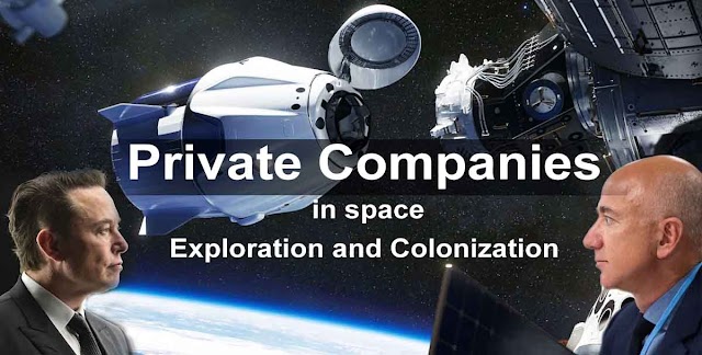 The role of private companies in space exploration and colonization  |  अंतरिक्ष अन्वेषण और उपनिवेशीकरण में निजी कंपनियों की भूमिका