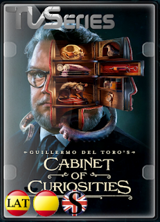 El Gabinete de Curiosidades de Guillermo del Toro (Temporada 1) WEB-DL 1080P LATINO/ESPAÑOL/INGLES