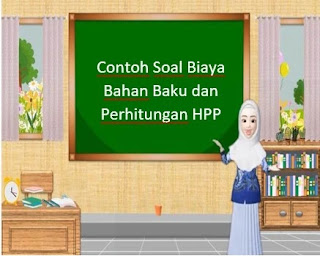 Contoh Soal Biaya Bahan Baku dan Perhitungan HPP