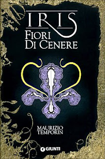 Anteprima: "Iris - Fiori di Cenere" di Maurizio Temporin