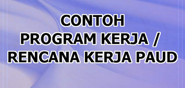 Contoh Program Kerja PAUD TK KB TPA Semester 2