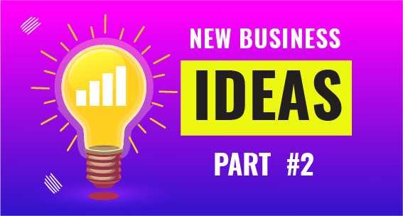 New Business ideas — Part 2