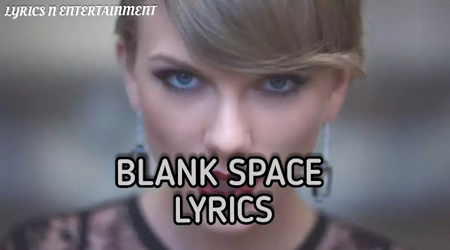 Blank Space Full Lyrics- Taylor Swift + PDF Download