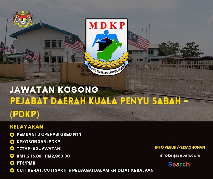 JAWATAN KOSONG PEJABAT DAERAH KUALA PENYU SABAH (PDKP) - PEMBANTU OPERASI GRED N11