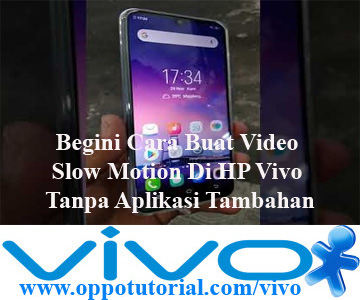 Begini Cara Buat Video Slow Motion Di HP Vivo Tanpa Aplikasi Tambahan