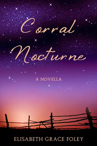 http://www.amazon.com/Corral-Nocturne-Elisabeth-Grace-Foley-ebook/dp/B00N6TA0Z2/