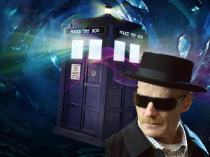 Dr. Who, Breaking Bad