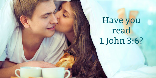 Christians think nothing of having premarital sex, but they'd feel differently if they read 1 John 3:6. This 1-minute devotion explains. #BibleLoveNotes #Bible #Devotions