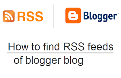How to find RSS feeds of blogger blog