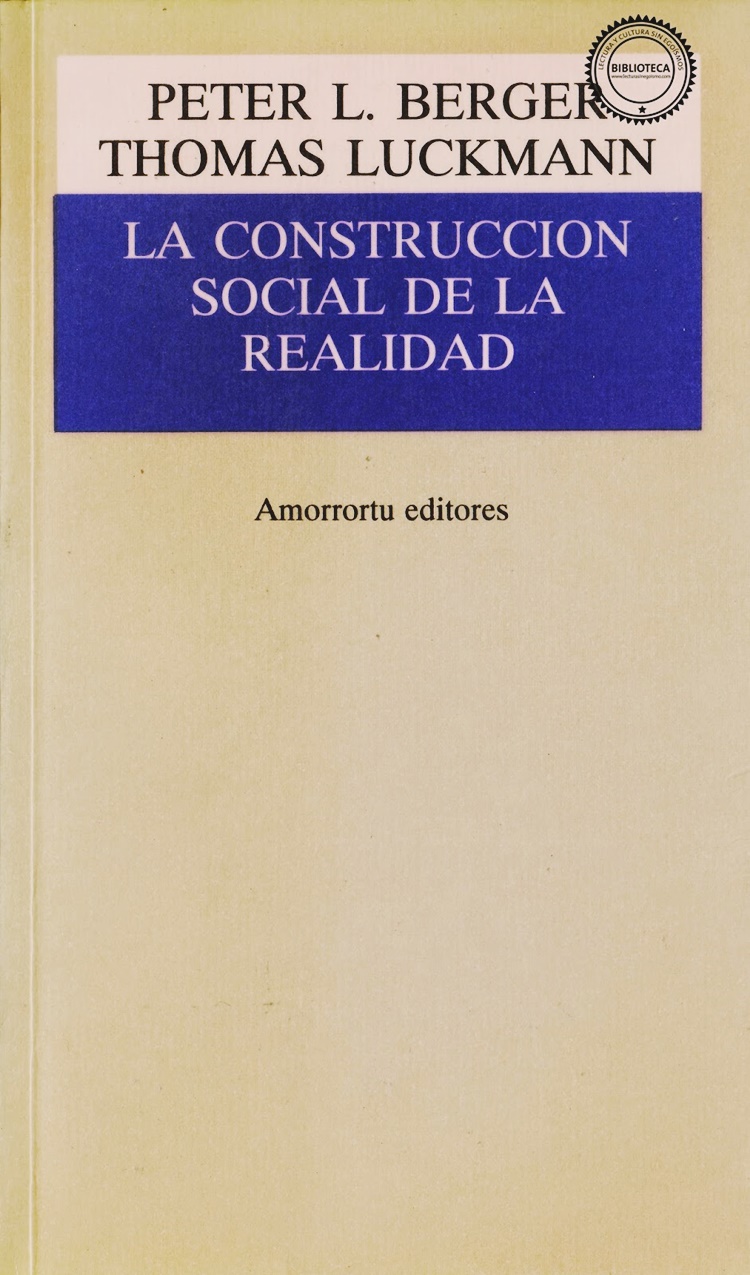 Berger y Luckmann: Resumen de La sociedad como realidad subjetiva (Cap. 3 de La construcción social de la realidad, 1966)