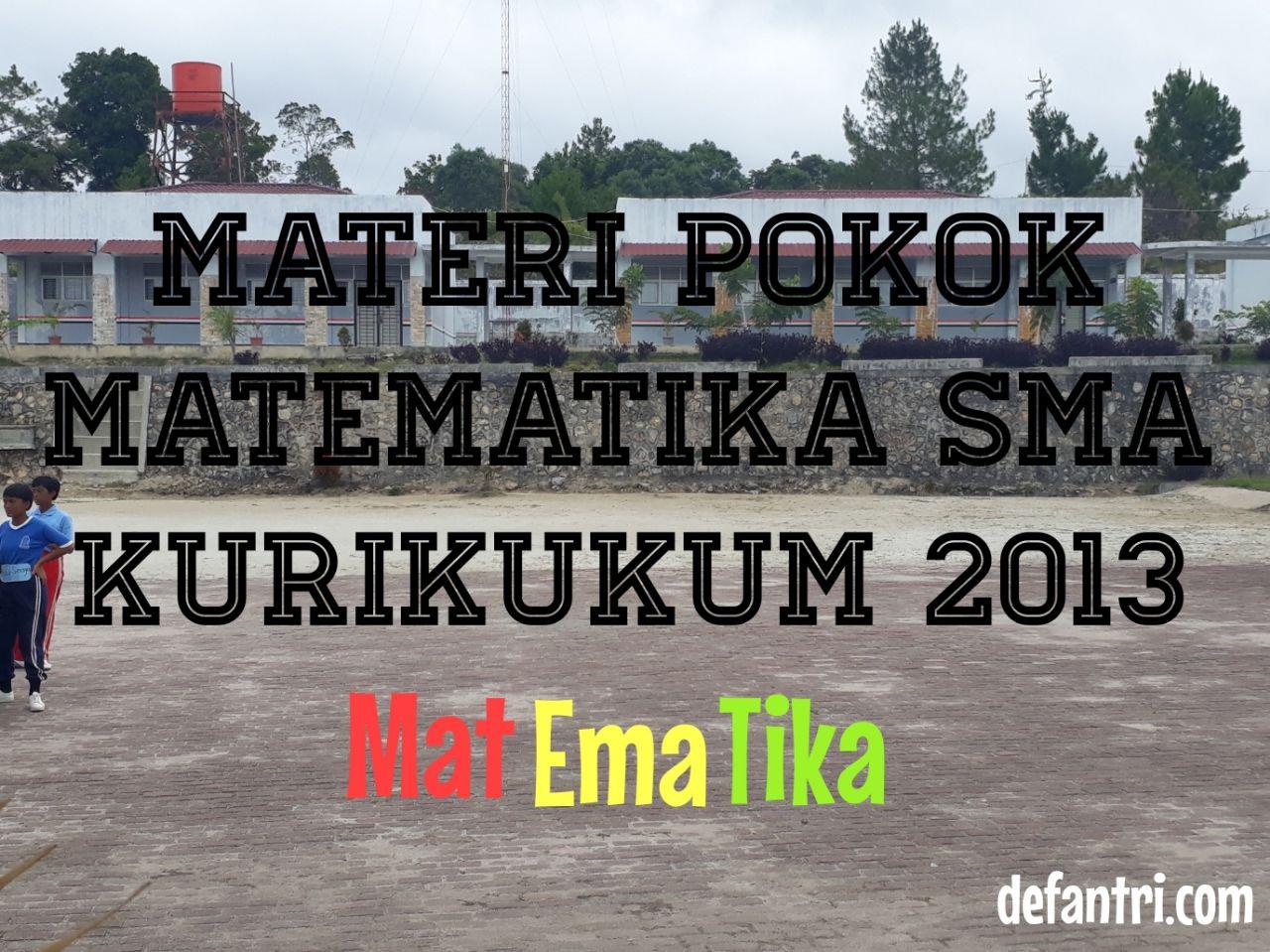 Urutan Materi Pokok Pembelajaran Matematika SMA Kurikulum  Urutan Materi Pokok Pembelajaran Matematika SMA Kurikulum 2013 