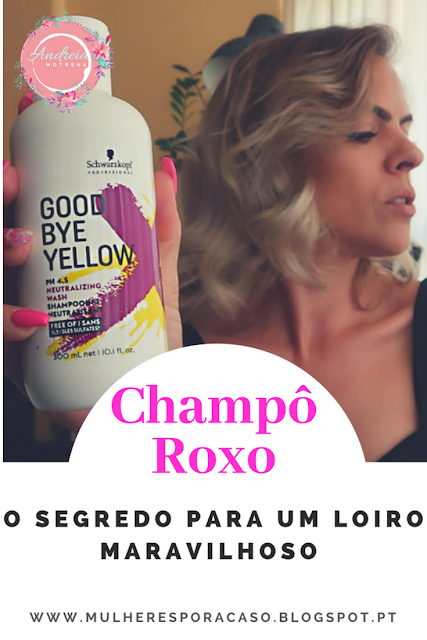 champo-roxo-good-bye-yellow-schwarzkopf-professional-andreia-motrena