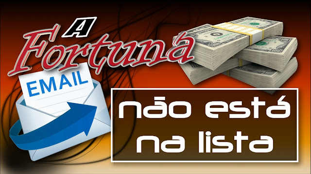 A fortuna NÃO está na lista