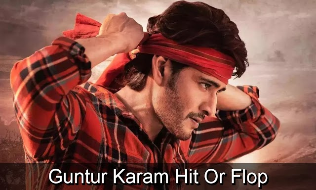Guntur Kaaram Hit Or Flop: Budget & Worldwide Box Office Collection