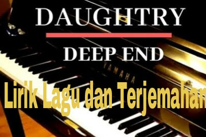 Lirik Lagu dan Terjemahan   Deep End - Daughtry 