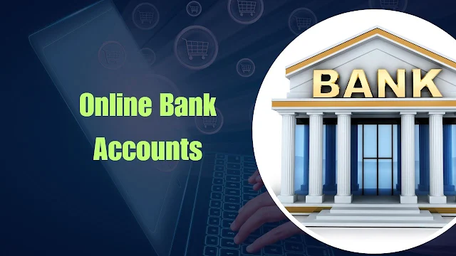 Online Bank Accounts: A Complete Guide