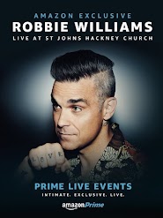Prime Live Events: Robbie Williams Live at St. John's Hackney (2017)