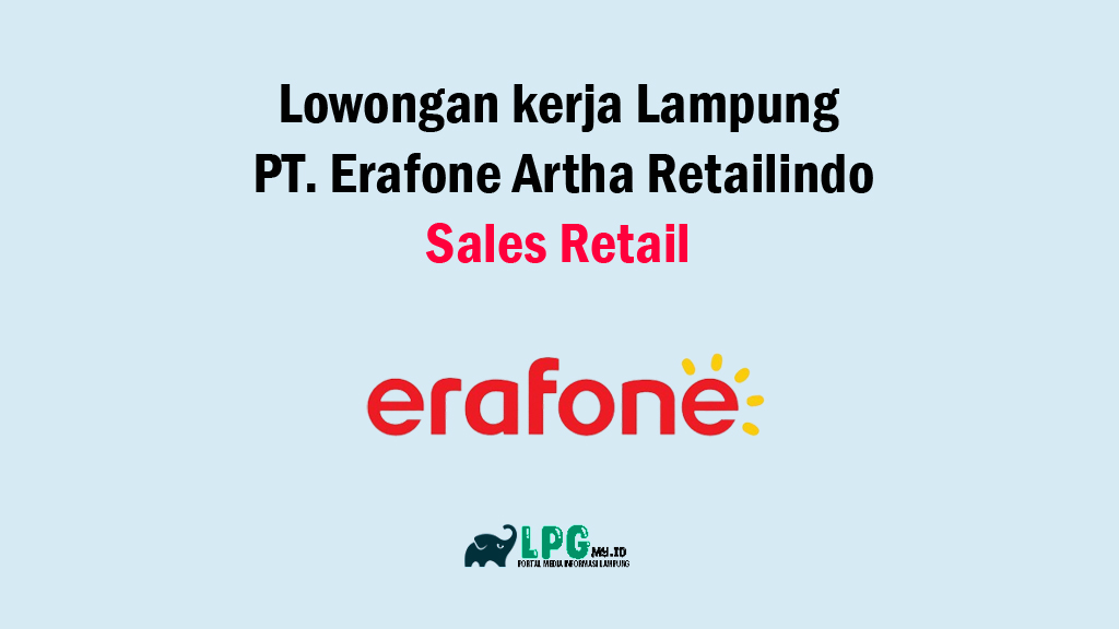 Lowongan kerja Lampung Sales Retail PT. Erafone Artha Retailindo