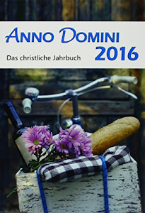 Anno Domini 2016: Das christliche Jahrbuch