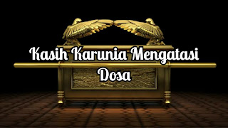 Kasih Karunia Mengatasi Dosa