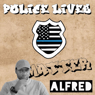 Police Lives Matter : A Rap Music Single by Alfred