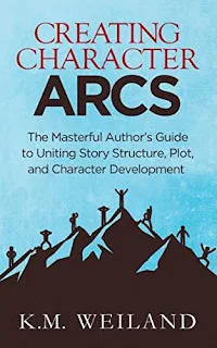 Creating Character Arcs: The Masterful Author's Guide to Uniting Story Structure, Plot, and Character Development (Helping Writers Become Authors Book 7) - a Writing Skills book by K.M. Weiland