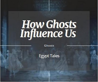 How Ghosts Influence Us