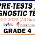 GRADE 4 PRE-TESTS / DIAGNOSTIC TESTS (All Subjects) SY 2022-2023
