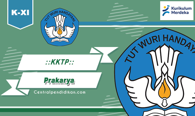 KKTP Prakarya Kelas 11 SMA-MA Kurikulum Merdeka Tahun 2024/2025