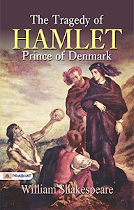 The Tragedy of Hamlet, Prince of Denmark (English Edition)