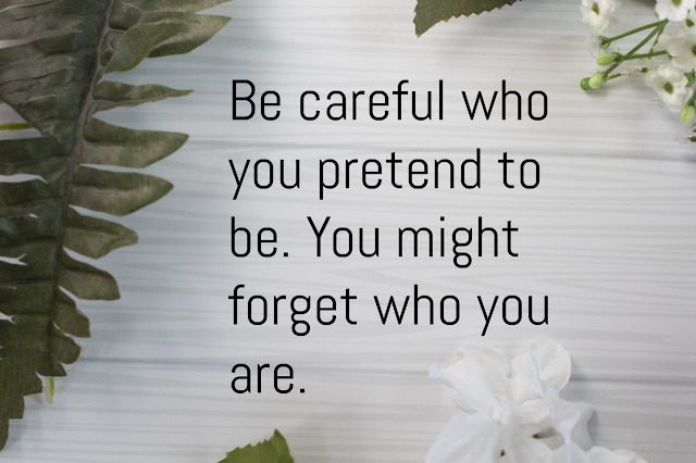 be careful who you pretend to be