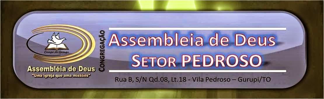 BLOG OFICIAL DA CONGREGAÇÃO DA ASSEMBLEIA DE DEUS DO SETOR PEDROSO