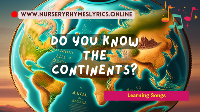 Do You Know the Continents? - Learning Songs