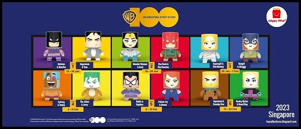 McDonalds Warner Bros Anniversary Happy Meal Toys 2023 Singapore promotion in Jan and Feb 2023. Set of 12 pairs - Week 1: Batman and Starfire, Superman and Tom, Week 2: Wonder Woman and Fred, The Flash and The Monster, Week 3: Supergirl and the Mummy, Batgirl and Shaggy, Week 4: Cyborg and Velma, The Joker and Jerry, Week 5: Robin and Daphne,  Poison Ivy and Raven, Week 6: Harley Quinn and Beast Boy, Aquaman and Scooby-Doo