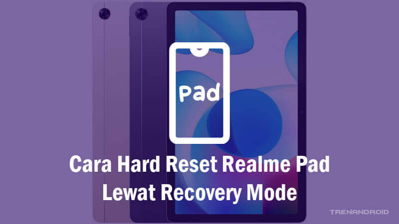 Cara Hard Reset Realme Pad Lewat Recovery Mode