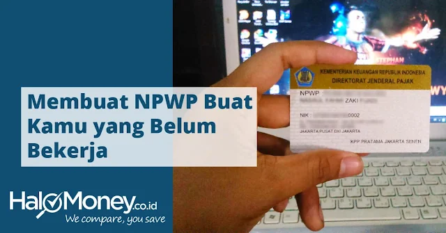 Cara Membuat NPWP Bagi Orang Belum Bekerja