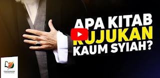 Apa Kitab Rujukan Kaum Syiah? [Video]