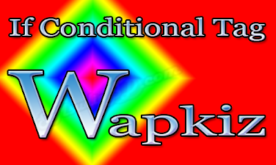 Wapkiz If Conditional Tag