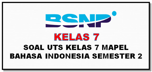 Soal UTS Kelas 7 Mapel Bahasa Indonesia Semester 2