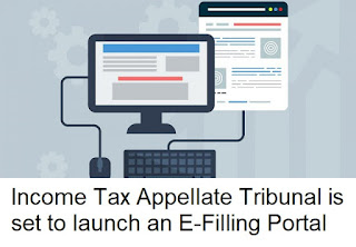 Income Tax Appellate Tribunal is set to launch an E-Filling Portal