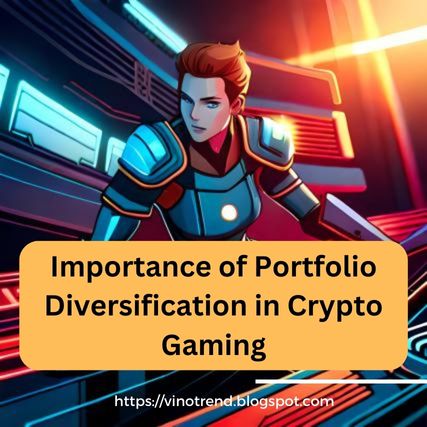 Importance of Portfolio Diversification in Crypto Gaming