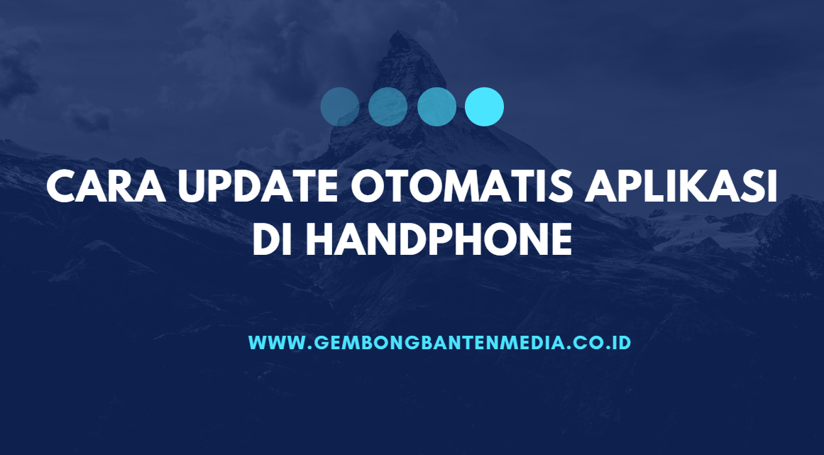 Cara Update Otomatis Aplikasi Di Handphone - Melakukan update aplikasi otomatis di handphone dengan mudah, ternyata tidak semua orang mengetahuinya, apalagi kita yang masih pemula mengenal gadget seperti handphone, dan terkadang setiap hari ada saja aplikasi yang kita miliki pada handphone harus selalu diupdate, supaya kinerja dari sebuah aplikasi tetap stabil dan berjalan seperti biasanya.