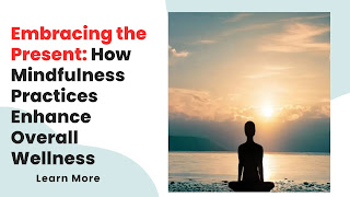 How Mindfulness Practices Enhance Overall Wellness