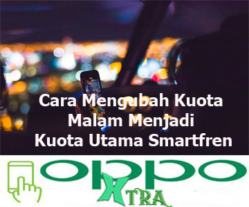 Cara Mengubah Kuota Malam Menjadi Kuota Utama Smartfren