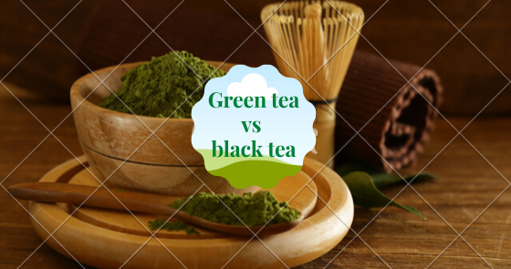 Green tea vs black tea | Comparing green tea vs black tea - Healty