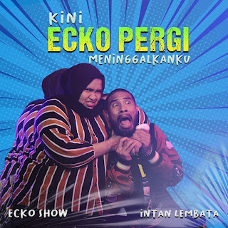 Ecko Show & Intan Lembata - Kini Ecko Pergi Meninggalkanku MP3