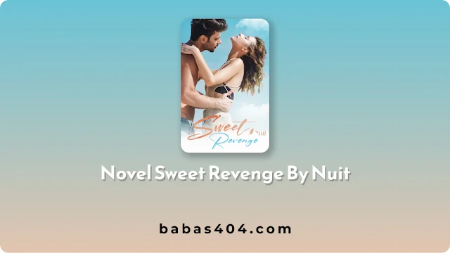 Sweet Revenge Novels By Nuit Full Episode Chack Now