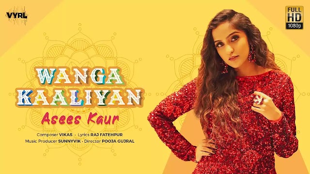 Wanga Kaaliyan Song Lyrics - Asees Kaur 