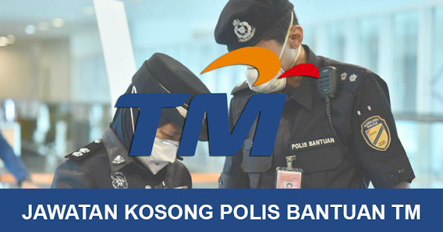JAWATAN KOSONG POLIS BANTUAN TM TAHUN 2020 - Resvanto 