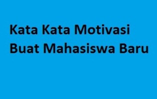  Kata Kata  Motivasi Buat Mahasiswa  Baru  Kata Kata  Motivasiku